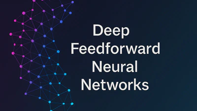 Deep Feedforward Neural Networks featured image